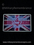 Union Jack These Colours Don't Run Lapel Pin